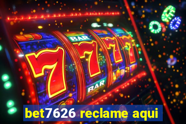 bet7626 reclame aqui